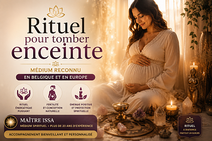 Rituel pour tomber enceinte , rituel pour tomber enceinte rapidement Belgique , comment tomber enceinte rapidement , voyant Belgique , médium Belgique , médium reconnu en Belgique , maître Issa , marabout pour faire rituel pour tomber enceinte