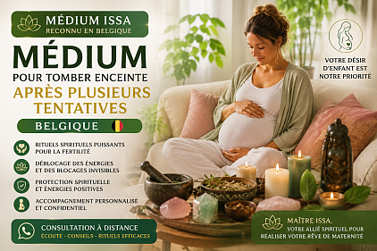 m&eacute;dium pour tomber enceinte Belgique, m&eacute;dium fertilit&eacute; Belgique, consulter un m&eacute;dium pour avoir un b&eacute;b&eacute;, blocage invisible grossesse, m&eacute;moire cellulaire fertilit&eacute;, cha&icirc;ne ancestrale infertilit&eacute;, m&eacute;dium reconnnu d&eacute;sir d'enfant Belgique, lib&eacute;ration &eacute;nerg&eacute;tique pour tomber enceinte, ma&icirc;tre Issa